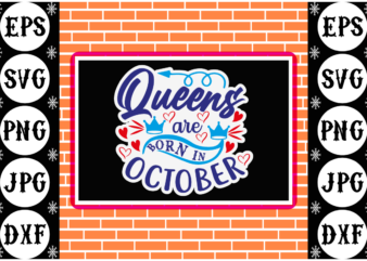 Queens are born in October sticker t shirt illustration