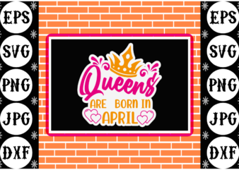 Queens are born in april sticker