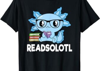 Readsolotl Blue Kawaii Axolotl Book Lover Funny Reading T-Shirt