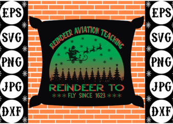 Reindeer aviation teaching reindeer to fly since 1623 t shirt design online