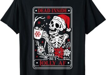 Retro Dead Inside But Jolly AF Funny Skeleton Christmas T-Shirt