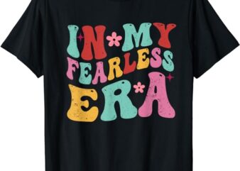 Retro Groovy In My Fearless Era For Men Women T-Shirt