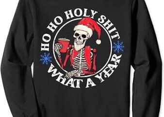 Retro Ho Ho Holy Shit What A Year Funny Skeleton Christmas Sweatshirt