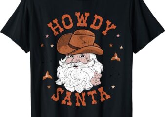Retro Howdy Santa Cowboy Cowgirl Western Howdy Christmas T-Shirt