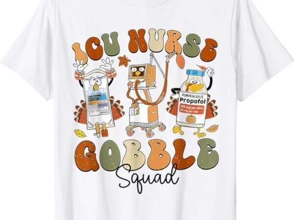 Retro icu nurse gobble squad thanksgiving fall autumn turkey t-shirt
