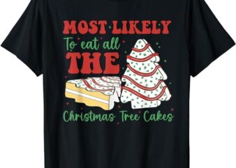 Retro Most Likely To Eat All The Christmas Tree Cakes Debbie T-Shirt