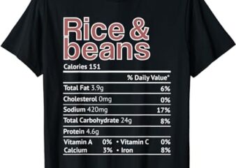 Rice and Beans Nutrition Facts Funny Thanksgiving Christmas T-Shirt