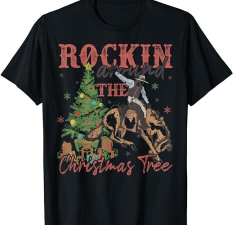 Rockin’ around the christmas tree cowboy santa ride horse t-shirt