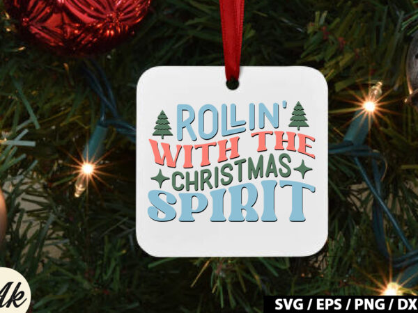Rollin’ with the christmas spirit retro svg t shirt design online