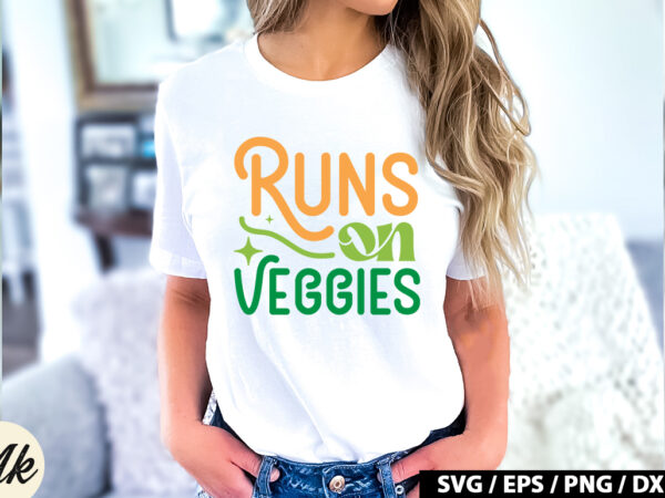 Runs on veggies retro svg t shirt design online