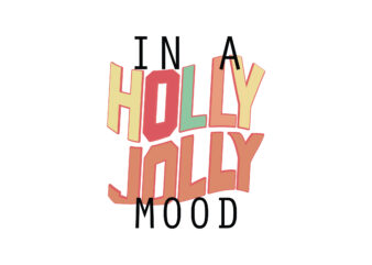 In a Holly Jolly Mood t shirt design for sale