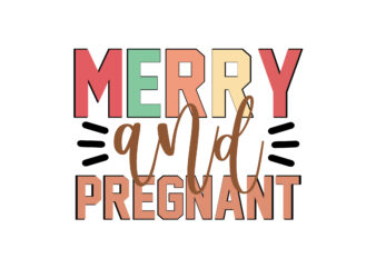 Merry and Pregnant t shirt designs for sale