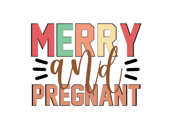 Merry and pregnant t shirt designs for sale