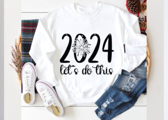 2024 let’s do this SVG design, 2024 let’s do this SVG cut file, new year 2024,new year decorations 2024, new year decorations, new year h