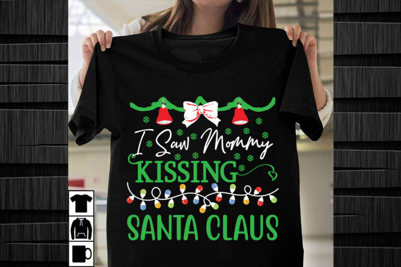 I Saw Mommy Kissing Santa Claus SVG design, Christmas SVG Mega Bundle , 220 Christmas Design , Christmas svg bundle , 20 christmas t-shirt d