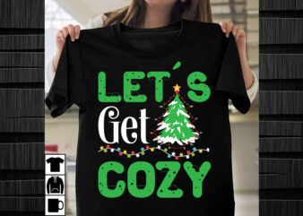 Let’s Get Cozy SVG design, Christmas SVG Mega Bundle , 220 Christmas Design , Christmas svg bundle , 20 christmas t-shirt design , winter sv