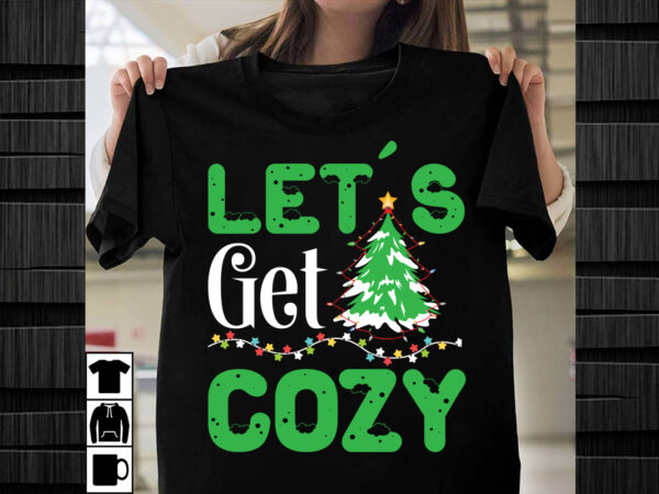 Let’s get cozy svg design, christmas svg mega bundle , 220 christmas design , christmas svg bundle , 20 christmas t-shirt design , winter sv