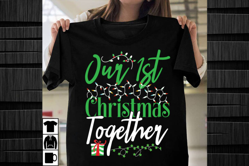 Our 1st Christmas Together SVG design, Christmas SVG Mega Bundle , 220 Christmas Design , Christmas svg bundle , 20 christmas t-shirt design