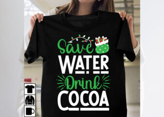 Save Water Drink Cocoa SVG design, Christmas SVG Mega Bundle , 220 Christmas Design , Christmas svg bundle , 20 christmas t-shirt design , w