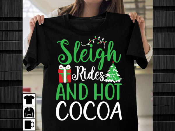 Sleigh rides and hot cocoa svg design, christmas svg mega bundle , 220 christmas design , christmas svg bundle , 20 christmas t-shirt design