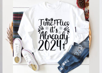Time flies it’s Already 2024 SVG design.,new year 2024,new year decorations 2024, new year decorations, new year hats 2024,new year earrings
