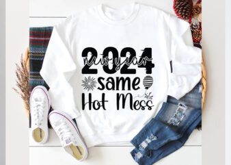 2024 new year same hot mess SVG design,new year 2024,new year decorations 2024, new year decorations, new year hats 2024,new year earrings,