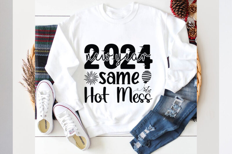 2024 new year same hot mess SVG design,new year 2024,new year decorations 2024, new year decorations, new year hats 2024,new year earrings,
