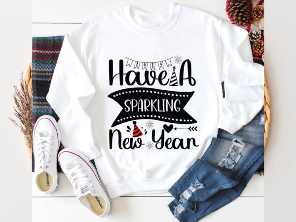Have a sparkling new year svg design, new year 2024,new year decorations 2024, new year decorations, new year hats 2024,new year earrings, n