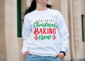 Christmas Baking Crew SVG design, Christmas SVG Mega Bundle , 220 Christmas Design , Christmas svg bundle , 20 christmas t-shirt design , w