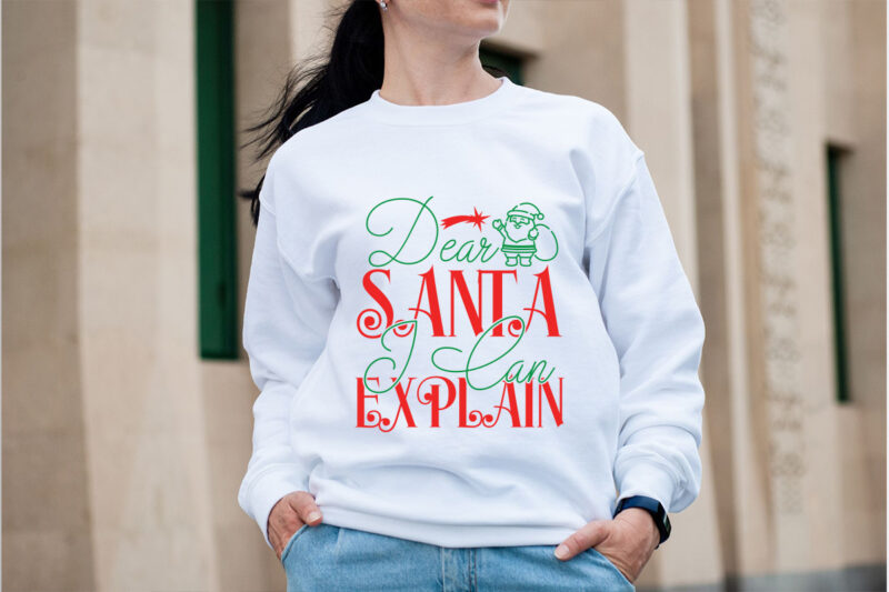 Dear Santa I Can Explain SVG design , Christmas SVG Mega Bundle , 220 Christmas Design , Christmas svg bundle , 20 christmas t-shirt design