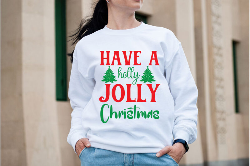 Have a holly jolly Christmas SVG design, Christmas SVG Mega Bundle , 220 Christmas Design , Christmas svg bundle , 20 christmas t-shirt desi
