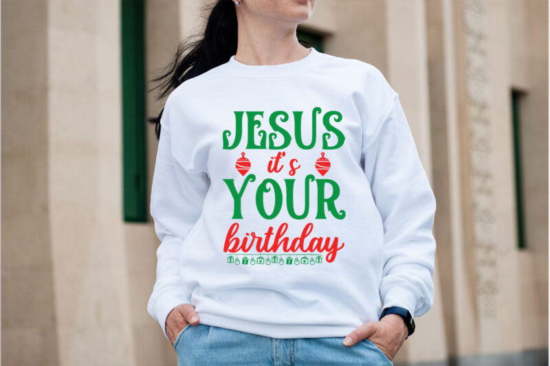 Jesus it’s your birthday SVG design, Christmas SVG Mega Bundle , 220 Christmas Design , Christmas svg bundle , 20 christmas t-shirt design ,