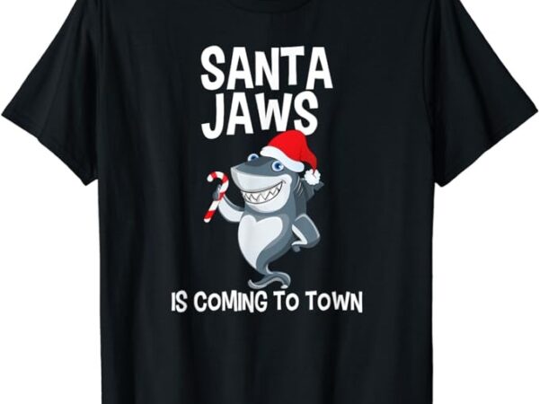 Santa jaws is coming to town funny christmas shark t shirt