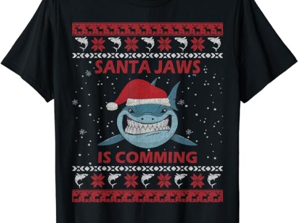 Santa jaws’s coming to town fun christmas shark ugly sweater t-shirt
