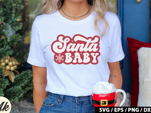 Santa baby retro svg t shirt template vector
