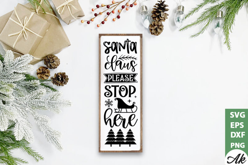 Santa claus please stop here porch sign SVG