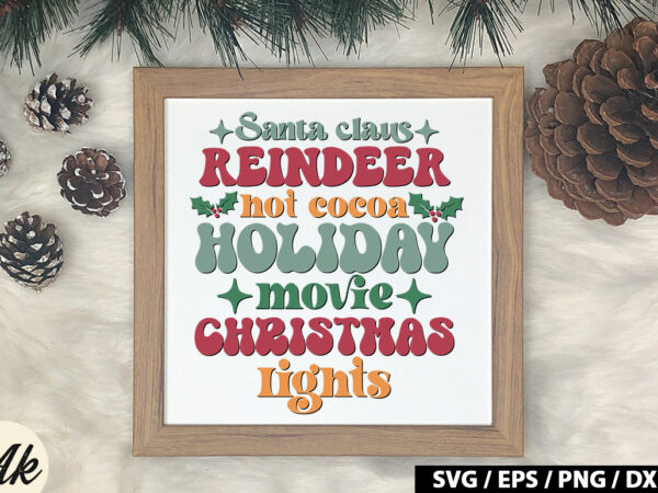 Santa claus reindeer hot cocoa holiday movie christmas lights retro svg t shirt template vector Santa claus reindeer hot cocoa holiday movie christmas lights retro svg t shirt template vector