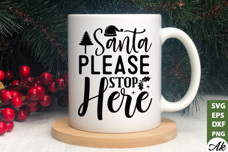 Santa please stop here SVG