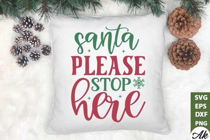 Santa please stop here Sign Making SVG