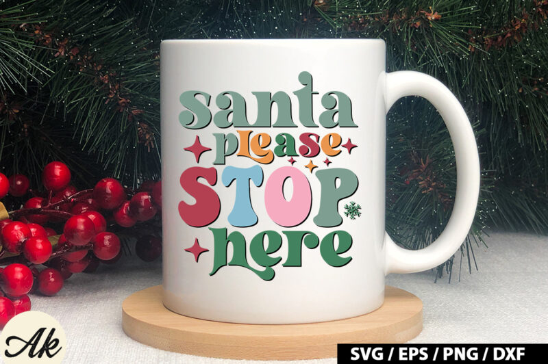 Santa please stop here Retro SVG