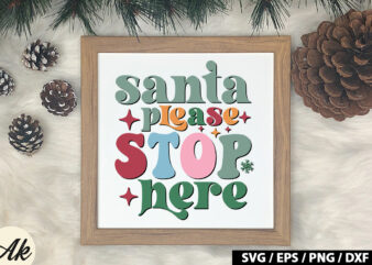 Santa please stop here Retro SVG t shirt template vector