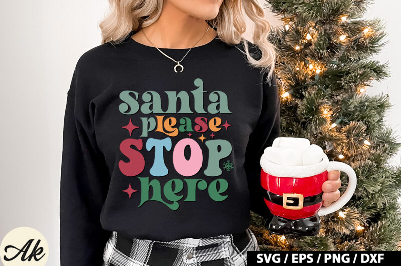 Santa please stop here Retro SVG