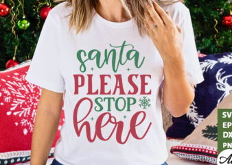 Santa please stop here Sign Making SVG t shirt template vector