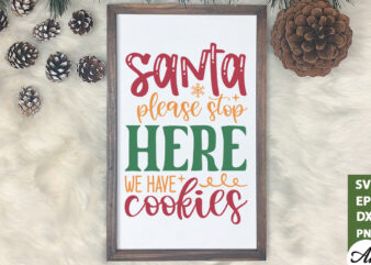 Santa please stop here we have cookies Sign Making SVG t shirt template vector