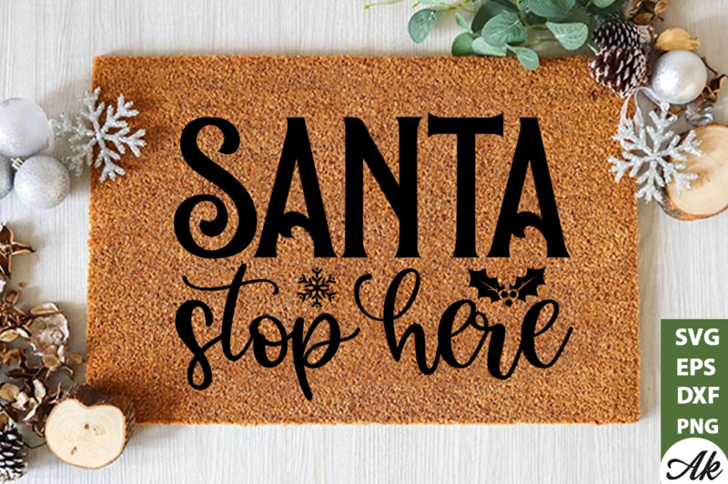 Santa stop here Doormat SVG