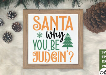Santa why you be judgin SVG