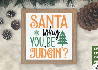 Santa why you be judgin SVG t shirt template vector