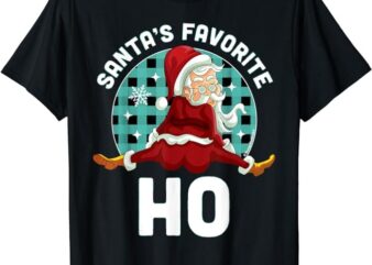 Santa’s Favorite Ho – Xmas Naughty Santa Christmas Pajama T-Shirt
