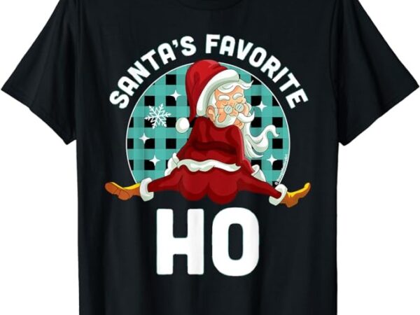 Santa’s favorite ho – xmas naughty santa christmas pajama t-shirt