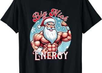 Santa’s Swole Patrol Big Nick Energy’ Fun Christmas T-Shirt